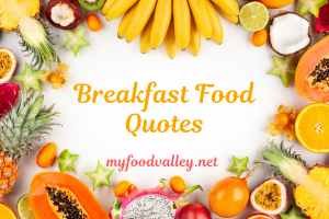 150+ Breakfast Food Quotes | Start Your Day with a Smile and Breakfast Quotes
