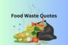 15 Top Inspiring Food Waste Quotes to Promote Sustainability - Post Thumbnail