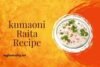 Kumaoni Raita Recipe | Uttarakhand's Refreshing and Delicious Dish - Post Thumbnail