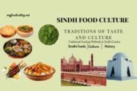 Sindh Food Culture | Traditions of Delicious Sindhi Foods and Culture