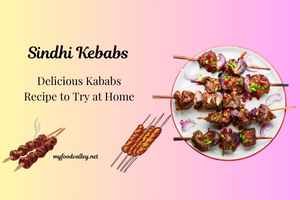 Sindhi Kababs | Delicious Kababs Recipe to Try at Home