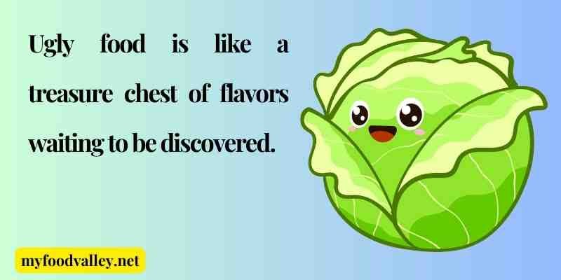 Ugly food quotes