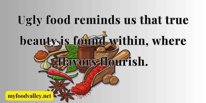 Ugly food quotes