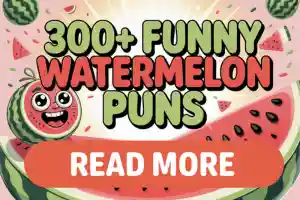 300+ Best List of Watermelon Puns: Juicy Jokes and Sweet Sayings to Brighten Your Day