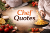 26 Inspirational Chef Quotes On Chef Life | Chef Life Quotes - Post Thumbnail