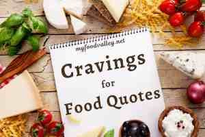 150+ Food Cravings Quotes | Enjoying the Hunger With Greedy Food Quotes