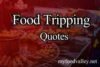 50+ Food Tripping Quotes | Food Tripping Guide to Traveling with Taste - Post Thumbnail