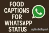 150+ Fooding Status Captions| Best Food Captions For Whatsapp Status - Post Thumbnail
