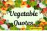 80+ Vegetables Quotes | Inspiring Fruit and Vegetables Quotes for Every Meal