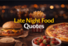 150+ Late Night Food Quotes | Midnight Food Cravings Captions - Post Thumbnail