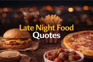 150+ Late Night Food Quotes | Midnight Food Cravings Captions