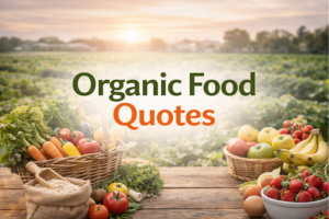 100+ Organic Food Quotes for Healthy Living & Inspiration