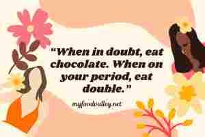 50 Period Cravings Captions | Charge The Mood Through Periods Cravings Quotes