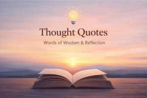 100+ Thought Quotes to Inspire and Motivate Your Mind